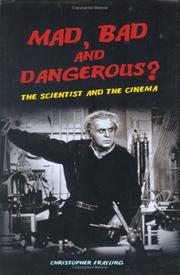 Cover of: Mad, Bad and Dangerous? by Christopher Frayling