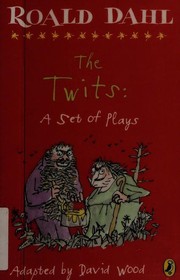Cover of: The Twits: A Set of Plays