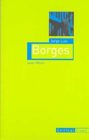Cover of: Jorge Luis Borges (Critical Lives) by Jason Wilson