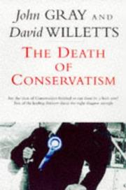 Cover of: Is Conservatism Dead? by John Gray, David Willetts