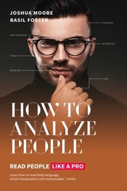 Cover of: How To Analyze People: Read People Like a PRO