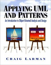Cover of: Applying UML and patterns: an introduction to object-oriented analysis and design