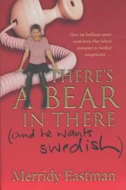 Cover of: There's a Bear in There (and He Wants Swedish) by Merridy Eastman