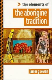 Cover of: The Aborigine Tradition (The "Elements of..." Series) by James G. Cowan