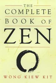 Cover of: The Complete Book of Zen by Wong, Kiew Kit., Wong Kiew Kit