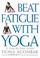 Cover of: Beat fatigue with yoga