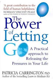 Cover of: The power of letting go: a practical approach to releasing the pressures in your life