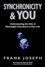 Synchronicity and You Understanding The by Frank Joseph