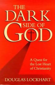 Cover of: The Dark Side of God: A Quest for the Lost Heart of Christianity