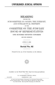 Cover of: Unpublished judicial opinions by United States Congress, United States House of Representatives, Committee on the Judiciary