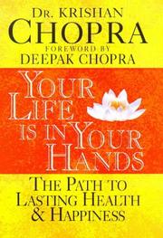 Cover of: Your Life Is in Your Hands by Krishan Chopra, Deepak Chopra