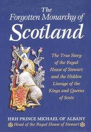 The Forgotten Monarchy of  Scotland by HRH Prince Michael of Albany