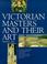 Cover of: Victorian Masters of Their Art
