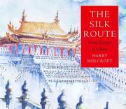 Cover of: The Silk Route: From Europe to China