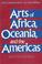 Cover of: Arts of Africa, Oceania, and the Americas