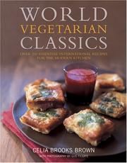 Cover of: World Vegetarian Classics: Over 220 Essential International Recipes for the Modern Kitchen