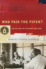 Cover of: Who paid the piper?: the CIA and the cultural Cold War