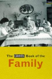 Cover of: The Granta Book of the Family by Editors of Granta Magazine