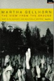 Cover of: The View from the Ground by Martha Gellhorn, Martha Gellhorn