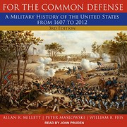 Cover of: For the Common Defense: A Military History of the United States from 1607 to 2012, 3rd Edition