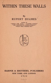 Cover of: Within these walls by Rupert Hughes