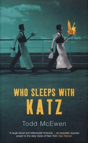 Cover of: Who Sleeps With Katz by Todd McEwen, Todd McEwen