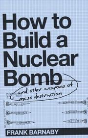 Cover of: How to Build a Nuclear Bomb and Other Weapons of Mass Destruction by Frank Barnaby