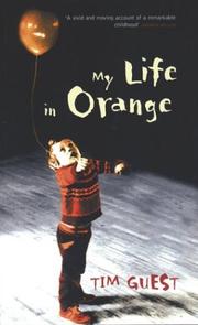 MY LIFE IN ORANGE by TIM GUEST