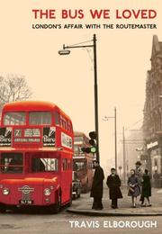 Cover of: Bus We Loved: London's Affair with the Routemaster