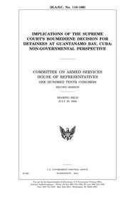 Cover of: Implications of the Supreme Court's Boumediene decision for detainees at Guantanamo Bay, Cuba: non-governmental perspective /