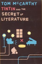 Cover of: Tintin and the Secret of Literature | Tom McCarthy