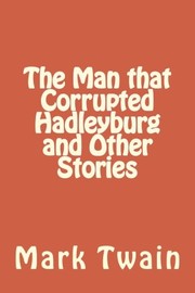 the-man-that-corrupted-hadleyburg-and-other-stories-21-works-cover