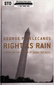 Cover of: Right as rain by George P. Pelecanos