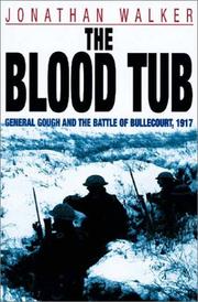 Cover of: The Blood Tub : General Gough and the Battle of Bullecourt, 1917