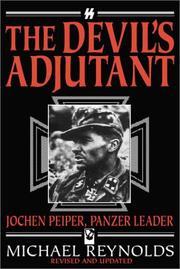 Cover of: The devil's adjutant, Jochen Peiper, panzer leader: the story of one of Himmler's former adjutants and the battle which brought this senior commander in Hitler's SS bodyguard to the foreground of history