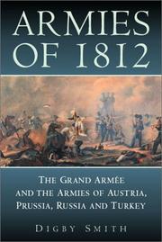 Cover of: Armies of 1812: the Grand Armeé and the armies of Austria, Prussia, Russia and Turkey
