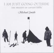 Cover of: I Am Just Going Outside: Captain Oates - Antarctic Tragedy