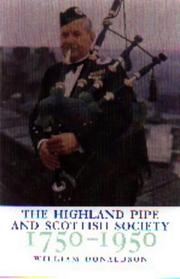 The Highland pipe and Scottish society, 1750-1950 by Donaldson, William