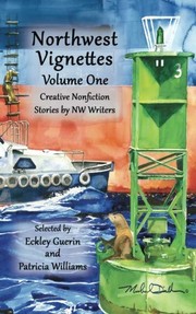 Cover of: Northwest Vignettes: Creative Nonfiction Stories by NW Writers Volume One