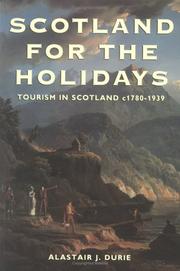 Cover of: Scotland for the Holidays: Tourism in Scotland c1780-1939