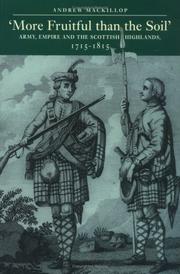 Cover of: More fruitful than the soil: army, empire, and the Scottish Highlands, 1715-1815
