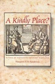 Cover of: A kindly place?: living in sixteenth-century Scotland