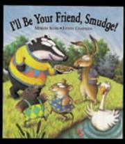 Cover of: I'll be your friend, Smudge