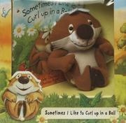 Cover of: Sometimes I Like to Curl Up in a Ball (Book & Soft Toy Gift Set)