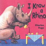 Cover of: I Know a Rhino by Charles Fuge