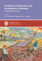 Cover of: THE HISTORY OF METEORITICS AND KEY METEORITE COLLECTIONS: FIREBALLS, FALLS & FINDS  - Special Publication no. 256 (Geological Society Special Publication)