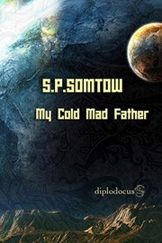 Cover of: My Cold Mad Father by S. P. Somtow