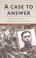 Cover of: A case to answer