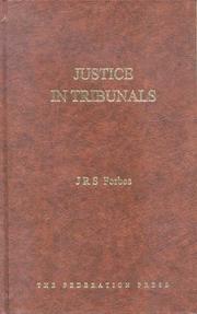 Cover of: Justice in tribunals by J. R. S. Forbes, J. R. S. Forbes