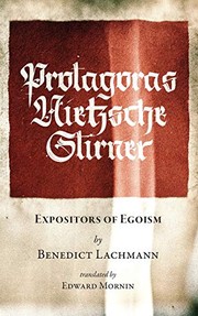 Protagoras, Nietzsche, Stirner by Benedict Lachmann